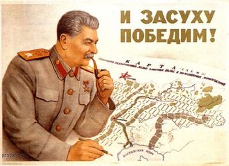Stalin: "Zvítězíme nad suchem." Otočením toku řek.