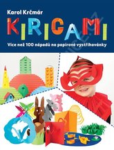 Kirigami - Více než 100 nápadů na papírové vystřihovánky.