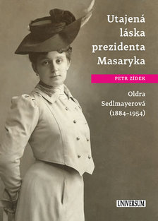 Utajená láska prezidenta Masaryka Oldra Sedlmayerová.