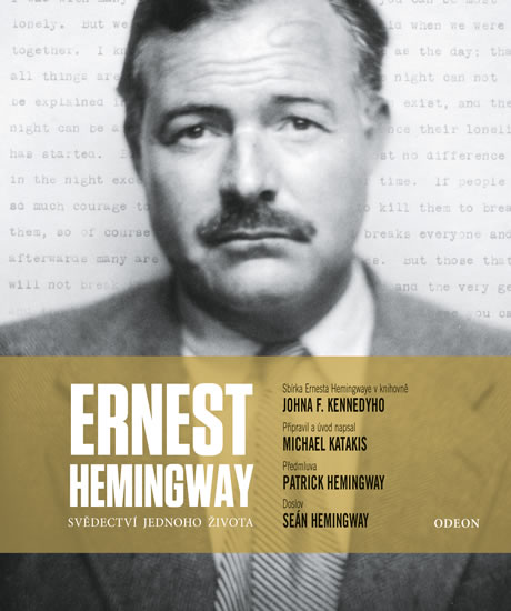 Ernest Hemingway: Svědectví jednoho života.
