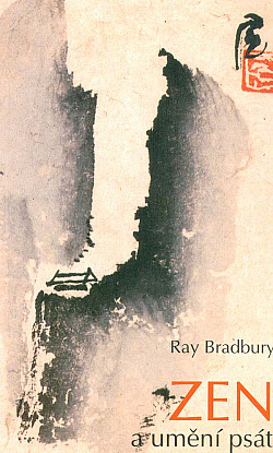 Zen a umění psát od Raye Bradburyho.