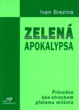 Zelená apokalypsa (Centrum pro ekonomiku a politiku, 2009).