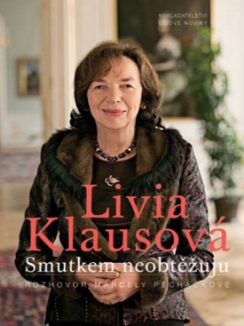 Rozhovor s Livií Klausovou má název Smutkem neobtěžuju.
